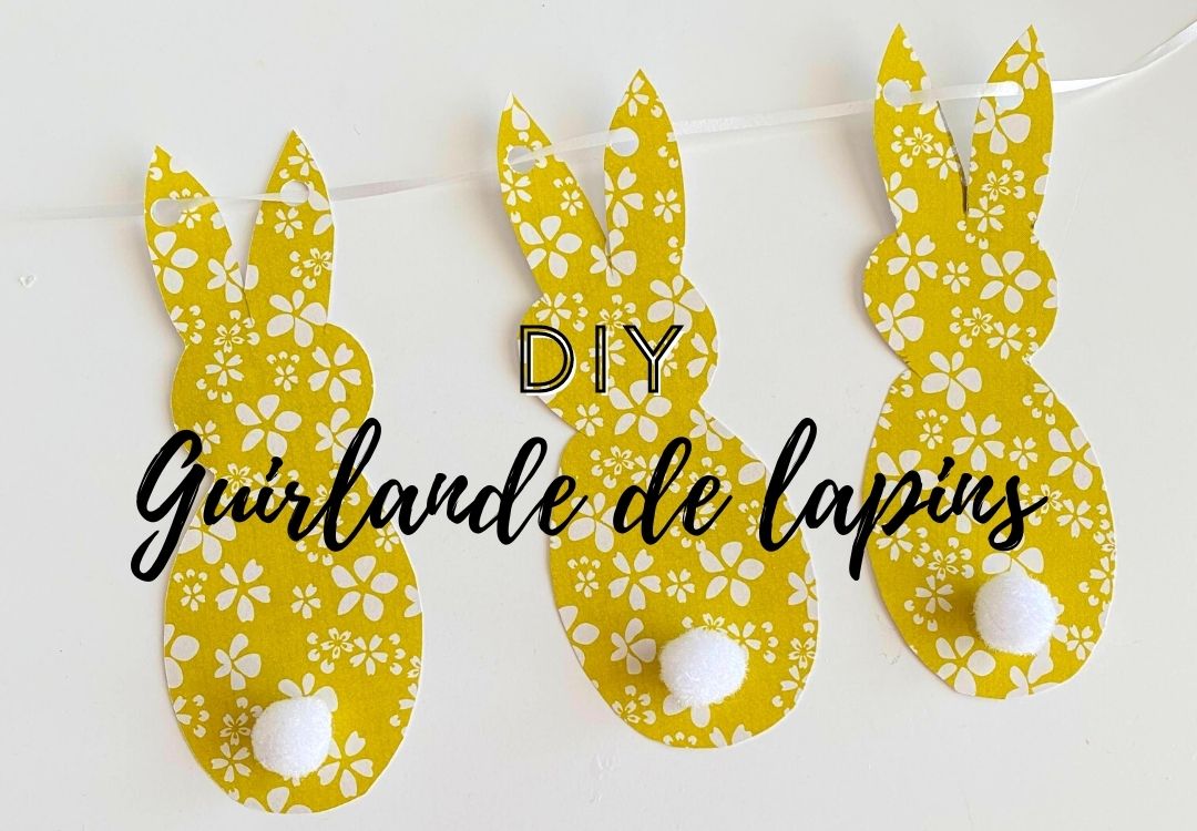 Comment réaliser une guirlande de lapins Pâques DIY ?