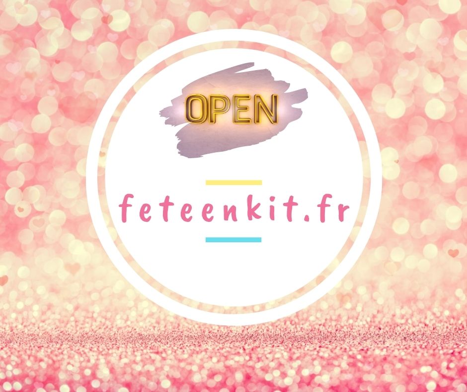 OUVERTURE DE LA BOUTIQUE www.feteenkit.fr